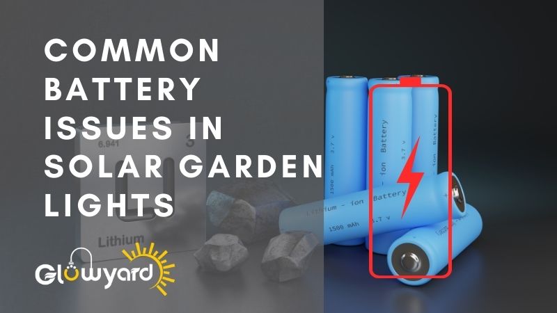 Common Battery Issues in Solar Garden Lights