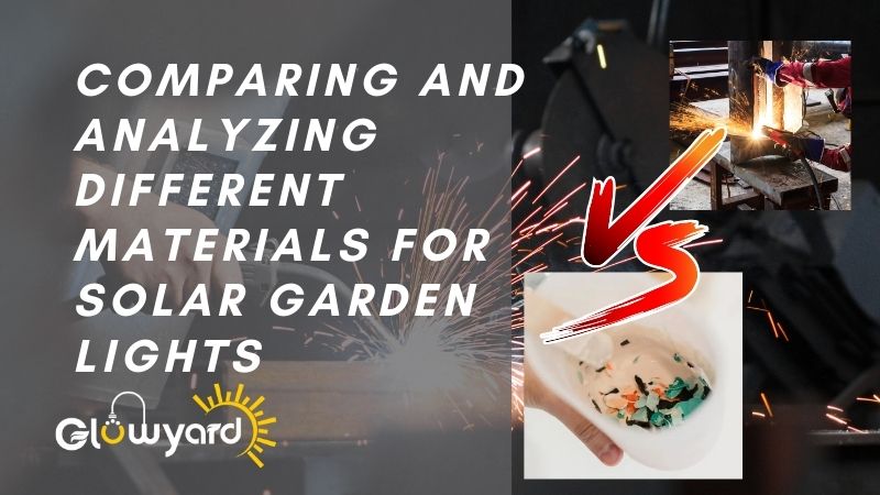 Comparing and Analyzing Different Materials for Solar Garden Lights