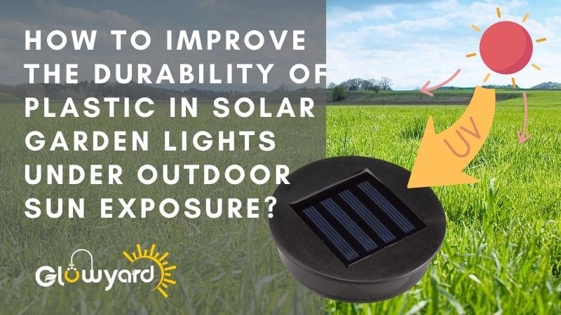 How to Improve the Durability of Plastic in Solar Garden Lights Under Outdoor Sun Exposure
