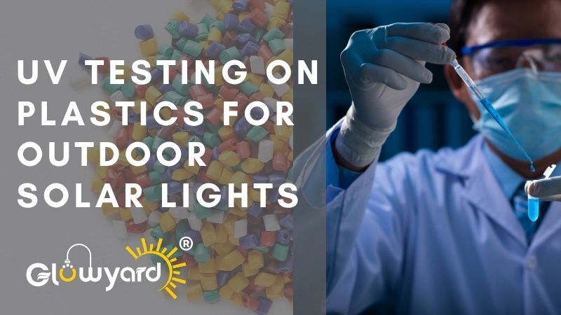 uv testing on plastics for outdoor solar lights