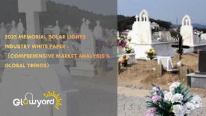2025 memorial solar lights industry white paper comprehensive market analysis & global trends