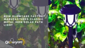 how glowyard factory manufactures classic metal iron solar path light