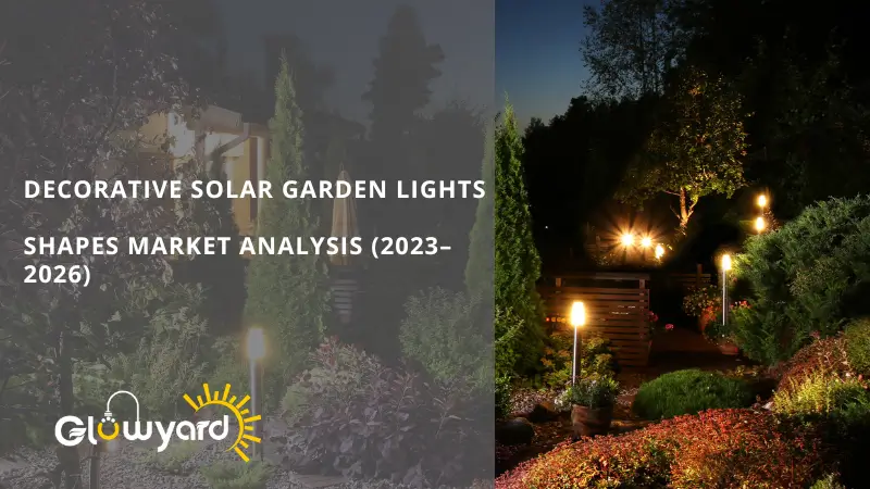 decorative solar garden lights shapes market analysis (2023–2026)