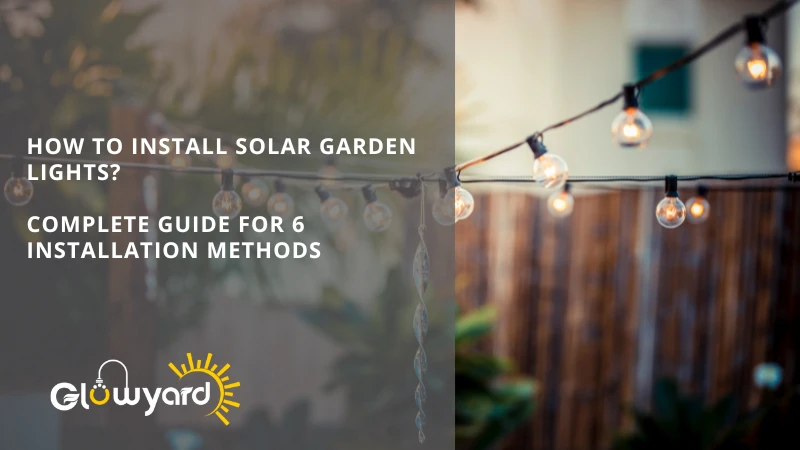 how to install solar garden lights, complete guide for 6 installation methods